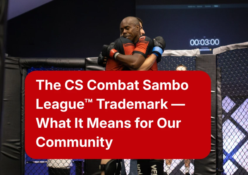 The CS Combat Sambo League™ Trademark — What It Means for Our Community